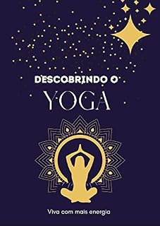Livro DESCOBRINDO O YOGA: Viva com mais energia
