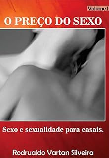 Livro O PREÇO DO SEXO: Sexo e sexualidade para casais
