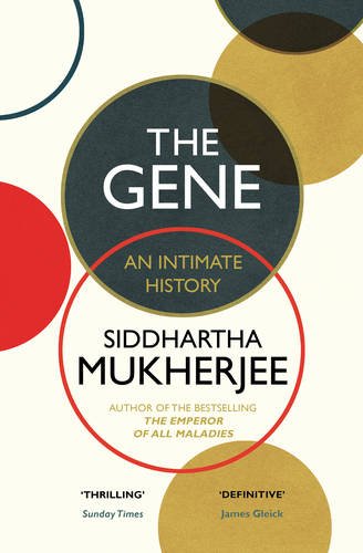 The Gene: An Intimate History, by Siddhartha Mukherjee
