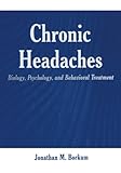 Chronic Headaches by Jonathan M. Borkum