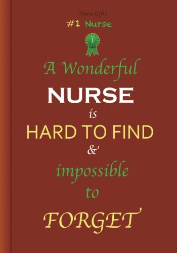 D.O.W.N.L.O.A.D Nurse Gifts: A Wonderful Nurse: Great as Nurse Journal/Organizer/Birthday Gift/Thank You/Retirement/<br />[K.I.N.D.L.E]