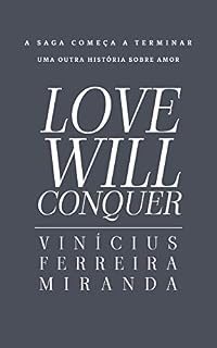 Livro Love Will Conquer (A Saga Love Livro 3)