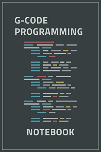 G-Code Programming Notebook: Programming Notebook / Ruled Journal Gift For G-Code Programmers, 120 Blank Pages, 6x9 inches.
