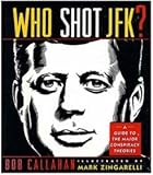Front cover for the book Who Shot JFK?: A Guide to the Major Conspiracy Theories by Bob Callahan