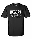 If I'm Ever On Life Support, Unplug Me computers gift geek mens funny T Shirt