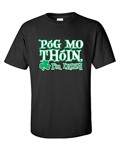 POG MO THOIN KISS MY ASS I'M IRISH St Patrick's Day T Shirt 5XL Black
