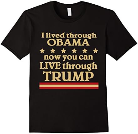 Mens I Lived Through Obama Now You Can Live Through Trump Shirt 2XL Black