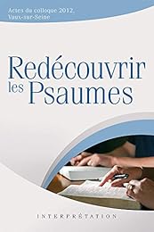 Redécouvrir les Psaumes
