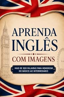 Livro Aprenda Inglês com Imagens !: 500 palavras do básico ao intermediário