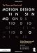 The Theory and Practice of Motion Design: Critical Perspectives and Professional Practice by R. Brian Stone, Leah Wahlin