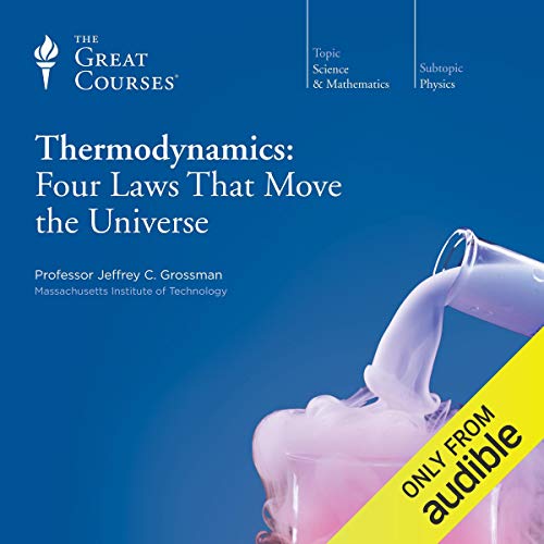 Thermodynamics: Four Laws That Move the Universe Thermodynamics: Four Laws That Move the Universe
