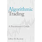 Algorithmic Trading: A Practitioner's Guide