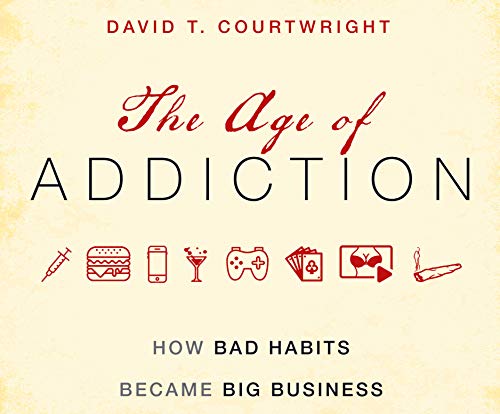 R.E.A.D The Age of Addiction: How Bad Habits Became Big Business E.P.U.B