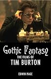 Gothic Fantasy: The Fims of Tim Burton by Edwin Page