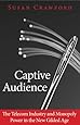 Captive Audience: The Telecom Industry and Monopoly Power in the New Gilded Age