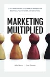 Marketing Multiplied: A real-world guide to Channel Marketing for beginners, practitioners, and executives.