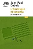 L'Amérique m'inquiète et autres récits by 