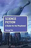 Science Fiction: A Guide for the Perplexed (Guides for the Perplexed) by Sherryl Vint