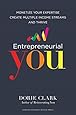 Entrepreneurial You: Monetize Your Expertise, Create Multiple Income Streams, and Thrive