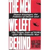 The Men We Left Behind: Henry Kissinger, the Politics of Deceit and the Tragic Fate of Pows After the Vietnam War