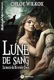 Lune de sang : La meute de Riverside Creek by Chloé Wilkox