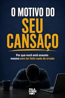 Livro O motivo do seu cansaço: Por que você está exausto mesmo sem ter feito nada de errado