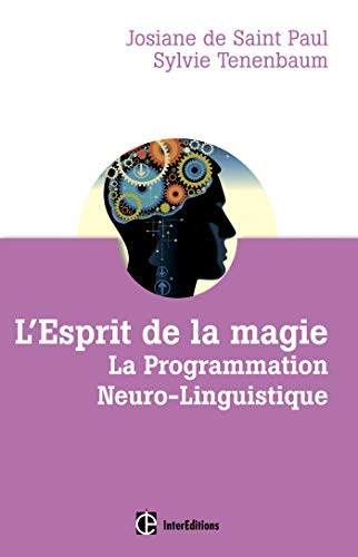 L'esprit de la magie : La Programmation Neuro-Linguistique by Josiane de Saint Paul, Sylvie Tenenbaum