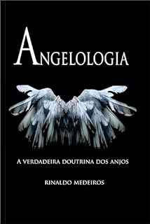 Livro Angelologia a Verdadeira Doutrina dos Anjos