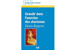 Grandir dans l'exercice des charismes (Petits traités spirituels t. 24) (French Edition)
