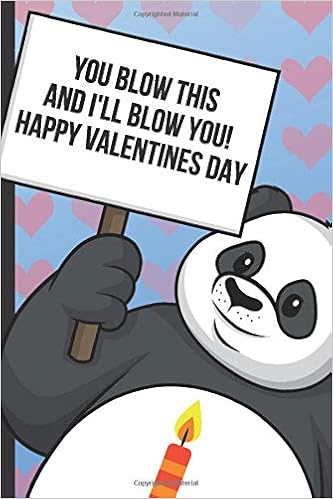 Amazon Com You Blow This And Ill Blow You Happy Valentines Day Funny Joke Valentines Day Card Notebook With Panda Bear And Red Hearts On A Blue Background Gift Message Journal For