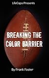 Breaking the Color Barrier: The Story of the First African American NFL Head Coach, Frederick Dougla by Frank Foster, LifeCaps