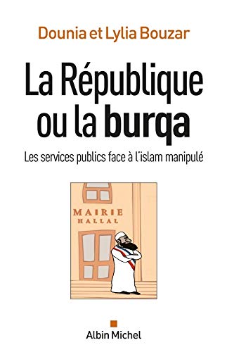 Republique Ou La Burqa (La) (Documents Societe) (French Edition) by Dounia Bouzar