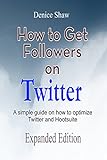 How to Get Followers on Twitter: A Simple Guide on How to Optimize Twitter and Hootsuite