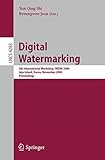Image de Digital Watermarking: 5th International Workshop, IWDW 2006, Jeju Island, Korea, November 8-10, 2006, Proceedings (Lecture Notes in Computer Science)