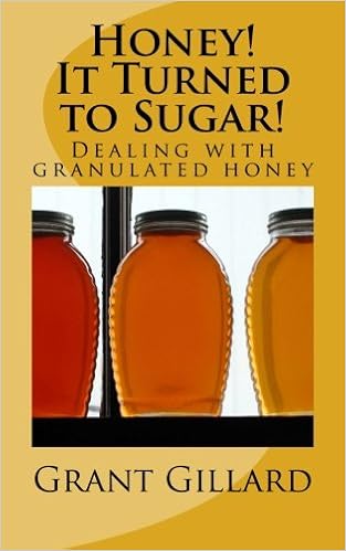 Honey It Turned To Sugar Dealing With Issues Of Granulated Honey Gillard Grant F C 9781480220348 Amazon Com Books