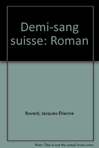 Demi-sang suisse: roman