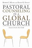 Pastoral Counseling in a Global Church: Voices from the Field by