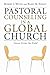 Pastoral Counseling in a Global Church: Voices from the Field by