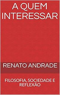 Livro A QUEM INTERESSAR: FILOSOFIA, SOCIEDADE E REFLEXÃO