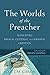 Worlds of the Preacher: Navigating Biblical, Cultural, and Personal Contexts by Gibson