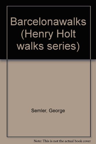 Barcelonawalks (Henry Holt Walks Series) by George Semler