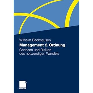 Management 2. Ordnung: Chancen und Risiken des notwendigen Wandels (German Edition)