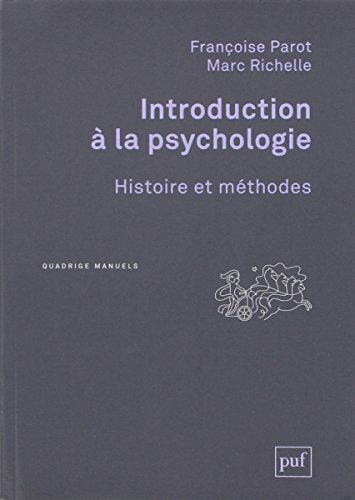 Introduction à la psychologie : Histoire et méthodes by Françoise Parot, Marc Richelle