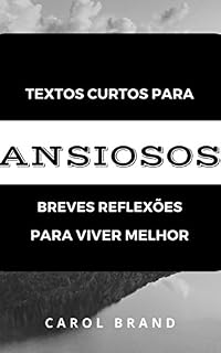 Livro Textos Curtos para Ansiosos: Breves reflexões para viver melhor