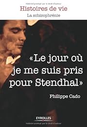 Le  jour où je me suis pris pour Stendhal