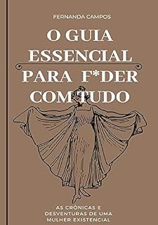 Livro O Guia Essencial Para F*Der Com Tudo