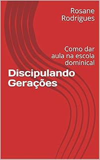 Livro Discipulando  Gerações : Como dar aula na escola dominical