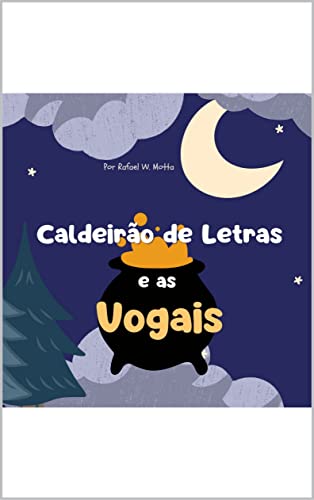 Caldeirão de Letras e as Vogais - eBook, Resumo, Ler Online e PDF - por ...
