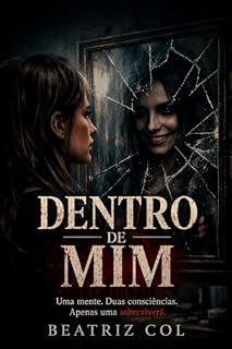 Livro Dentro de Mim: Uma mente. Duas consciências. Apenas uma sobreviverá.