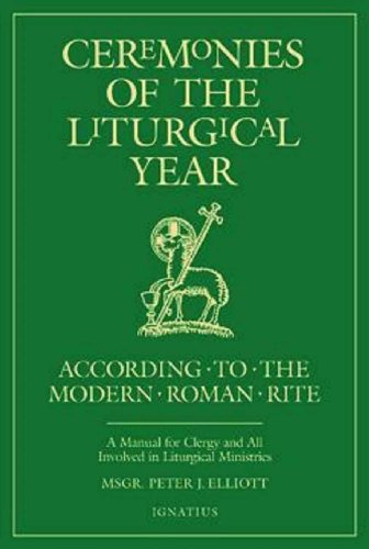 F.r.e.e Ceremonies Of The Liturgical Year: According to the Modern Roman Rite<br />[K.I.N.D.L.E]